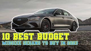 10 Best Budget Midsize Sedans To Buy In 2023 [upl. by Intihw336]