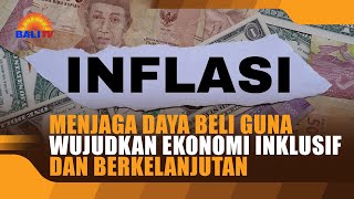 MENJAGA DAYA BELI GUNA WUJUDKAN EKONOMI INKLUSIF DAN BERKELANJUTAN [upl. by Gelhar]