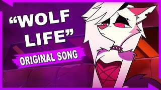 Wolf Life【A Helluva Boss Loona Song】 [upl. by Eslek]