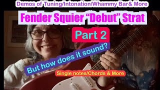 FENDER Squier DEBUT STRATOCASTER PART 2 TUNING IntonationMUSICAL Demonstrations amp the WHAMMY BAR [upl. by Aitnom]