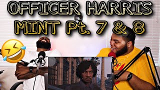 OFFICER HARRIS MINT SKITS PART 7 amp 8  REACTION [upl. by Eustis]