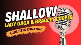 LADY GAGA amp BRADLEY COOPER  SHALLOW ACOUSTIC KARAOKE VERSION [upl. by Cook]