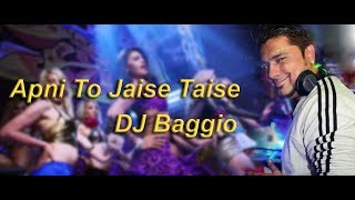 Apni To Jaise Taise DJ Baggio Remix [upl. by Winthorpe]