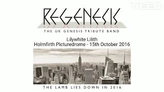 ReGenesis  Lilywhite Lilith  Holmfirth Picturedrome15th October 2016 [upl. by Licht]