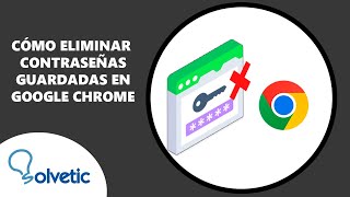 Como Eliminar Contraseñas Guardadas en Google Chrome [upl. by Lzeil]