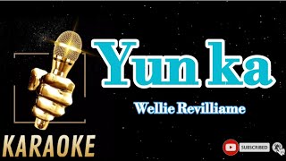 Yun KaWellie RevillameKaraoke [upl. by Nosro]