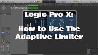 Logic Pro X  How To Use The Adaptive Limiter [upl. by Tabitha]