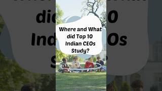 Where and What Did Top 10 Indian CEOs Study [upl. by Eniamej]