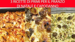 3 PRIMI BUONISSIMI PER IL PRANZO DI NATALE E CAPODANNO 2022 [upl. by Einahpats]