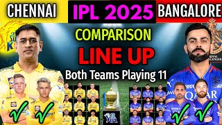 IPL 2025  Chennai vs Bangalore Playing XI Comparison  CSK Playing 11  RCB Playing 11  CSK vs RCB [upl. by Kelcy]