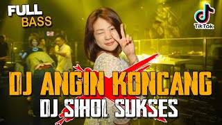 DJ ANGIN KONCANG X SIHOL SUKSES  JUNGLE DUTCH VIRAL TIKTOK FULL BASS SUPER DUPER EXCLUSIVE 2024 [upl. by Eadahc]