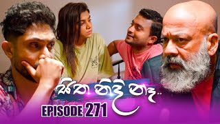 Sitha Nidi Na සිත නිදි නෑ  Episode 271  20th September 2024 [upl. by Marylee776]