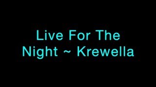 Live For The Night  Krewella Clean Lyrics [upl. by Nylinnej390]