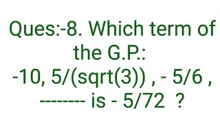 Ques8 Which term of the GP 10 5sqrt3   56   is  572 [upl. by Hak375]