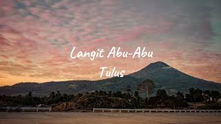 Langit Abu Abu  Tulus [upl. by Nolrah]