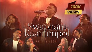 Swapnam Kaanumpol  Anil Adoor  New Christian Malayalam Live Worship Song 4k [upl. by Temp570]