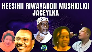 Heesihii Riwayadi Mushakilka Jacaylka [upl. by Andel]