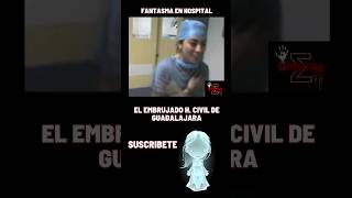 FANTASMA DEL HOSPITAL CIVIL DE GUADALAJARA [upl. by Aneertak683]