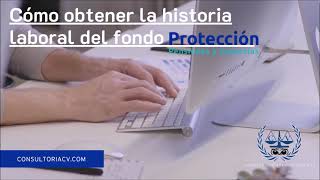 ⏩CONOCE COMO SOLICITAR TU HISTORIA LABORAL EN EL FONDO DE PENSIONES PROTECCION [upl. by Idleman]