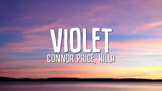 Connor Price  Violet Lyrics ft Killa [upl. by Swane]