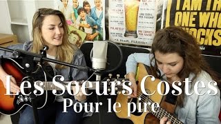 Les Soeurs Costes  Pour le pire remix Orelsan [upl. by Ziza406]