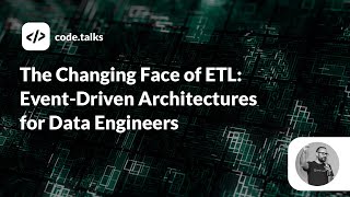 codetalks 2019  The Changing Face of ETL EventDriven Architectures for Data Engineers [upl. by Lebasi302]