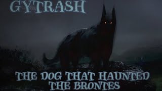 Gytrash The Dog that Haunted the Brontes Haworth [upl. by Theta]