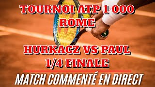 HURKACZ  PAUL Tournoi de Rome ATP 1 000  14 FINALE Commenté no streaming [upl. by Doreen84]