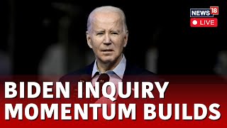 Joe Biden News Live  Biden Impeachment LIVE  US Congress  Biden Impeachment Hearing  N18L [upl. by Hahseram810]