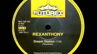 Rexanthony  Dream Station [upl. by Bunns]