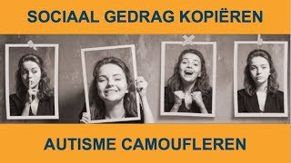 Sociaal gedrag kopieren autisme camoufleren [upl. by Lesiram]