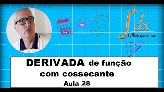 Grings  Derivada de função com cossecante  Aula 28 [upl. by Mylan]