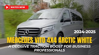 The 2024 2025 Mercedes Vito 4x4 Arctic White a Decisive Traction Boost for Business Professionals [upl. by Hi663]