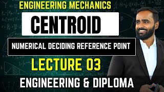 CentroidFIRST YEARENGINEERING MECHANICS1Lecture 03Centroid Numerical deciding reference point [upl. by Shandie108]