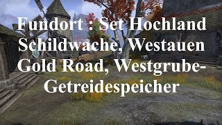 ESO Fundort  Set Hochland Schildwache Westauen Gold Road WestgrubeGetreidespeicher [upl. by Nolie]