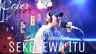 Angga Candra  Sekecewa Itu  cover  by fajar alecta band [upl. by Sharline20]