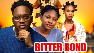 BITTER BONDNEW TRENDING MOVIE  BRYAN EMMANUELANGEL UNIGWEKENECHUKWU EZEH LATEST NOLLYWOOD MOVIE [upl. by Fritzie90]