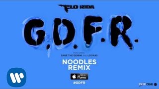 Flo Rida – GDFR Noodles Remix Official Audio [upl. by Leirza]