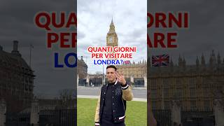 Quanti giorni ti servono DAVVERO per visitare Londra 🇬🇧 londra [upl. by Andres]