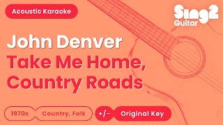 Take Me Home Country Roads  John Denver Acoustic Karaoke [upl. by Imena]