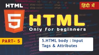 HTML Tutorial Input Tags amp Attributes [upl. by Suiravad627]