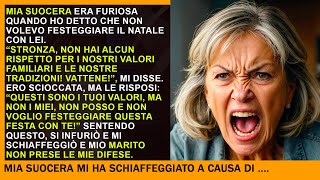 MIA SUOCERA SI INFURIÒ QUANDO DISSI CHE NON VOLEVO FESTEGGIARE NATALE CON LEI STORIE DI VITA [upl. by Alex]