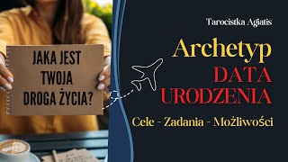 Archetyp Twojej Daty urodzeniaZadaniaCeleMożliwości [upl. by Blaire484]