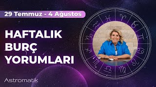 29 Temmuz Haftası I Duygusal anlamda yanılabilirsiniz I Verdiğiniz sözleri tutun I Astromatik [upl. by Ainezey]