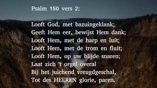 Psalm 150 vers 1 2 en 3  Looft God looft Zijn naam alom [upl. by Rratsal603]