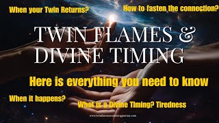 Twin Flames  Everything You Need To Know About Divine Timing amp When it Happens [upl. by Tabbatha276]