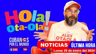 Alex Otaola en vivo últimas noticias de Cuba  Hola OtaOla lunes 29 de enero del 2024 [upl. by Ellenehs771]