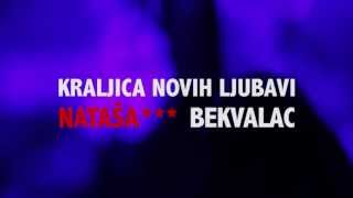 Nataša Bekvalac  Kraljica Novih Ljubavi PROMO [upl. by Veljkov]