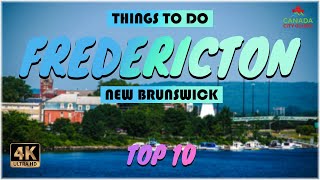 Fredericton New Brunswick ᐈ Things to do  What to do  Places to See ☑️ 4K [upl. by Martyn]