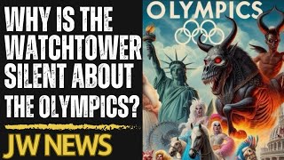 WHY IS THE WATCHTOWER SILENT ABOUT THE OLYMPICS [upl. by Grayce]